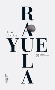 Rayuela (Edici�n Conmemorativa 50 Aniversario) / Hopscotch
