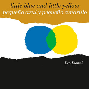 Pequeño azul y pequeño amarillo / Little Blue and Little Yellow (bilingüe)