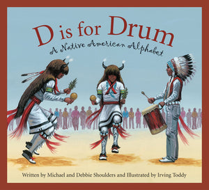 D Is for Drum: A Native American Alphabet (Alphabet Books)