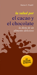 La salud por el cacao y el chocolate (Colección Alimentación)
