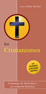 Los cristianismos (Colección Religiones y Creencias)